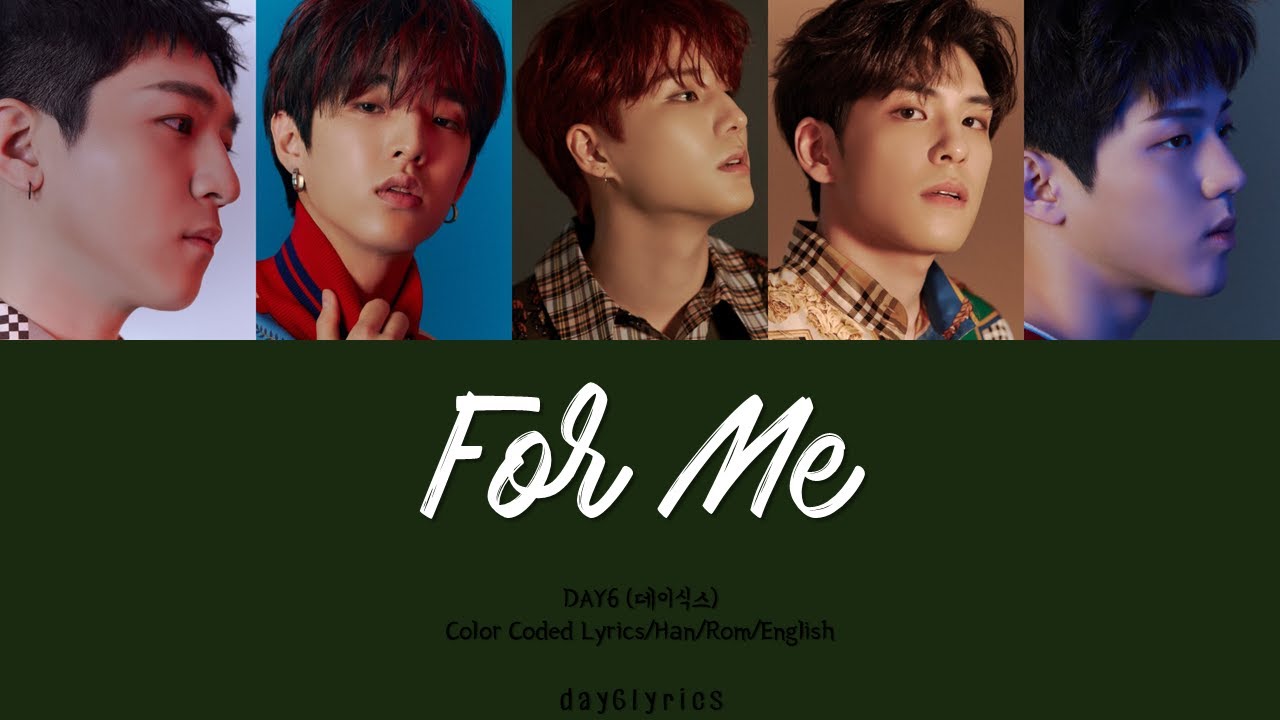 DAY6 &ndash; For Me (Color Coded Lyrics Han | Rom | Eng)