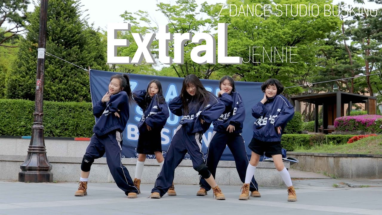 [Z DANCE BUSKING] JENNIE - ExraL (Feat. Doechii) / Z DACE STUDIO