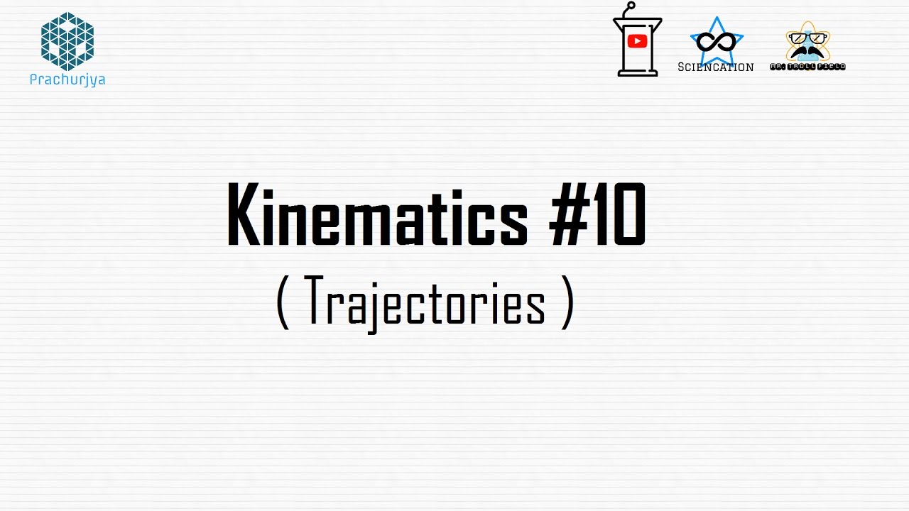 Kinematics #10 ( Different Trajectories )