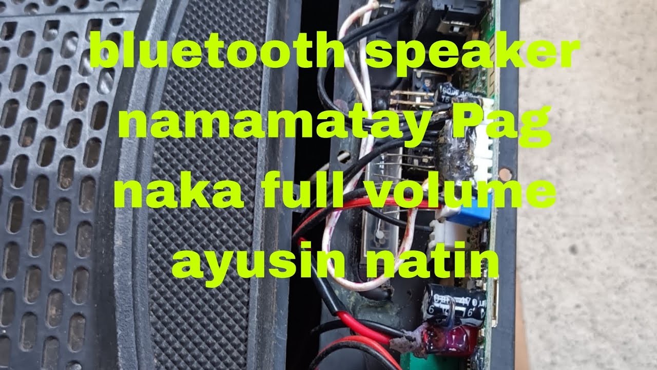 BLUETOOTH SPEAKER NAMAMATAY PAG VOLUME AYUSIN NATIN