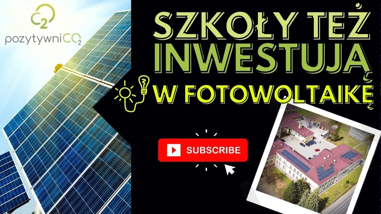 POZYTYWNI CO2 pomogli szkole obniżyć rachunki za prąd! Fotowoltaika dla szk&oacute;ł i przedszkoli - WARTO?