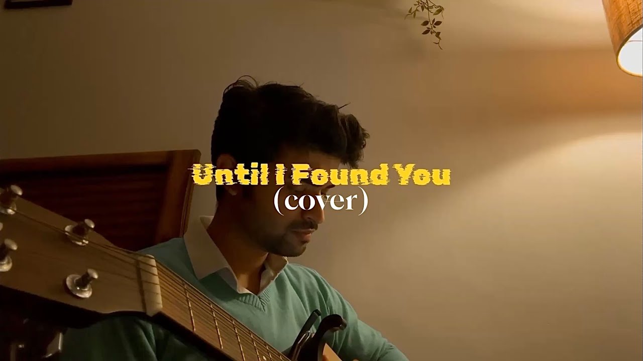 Until I Found You by Stephen Sanchez (Cover)