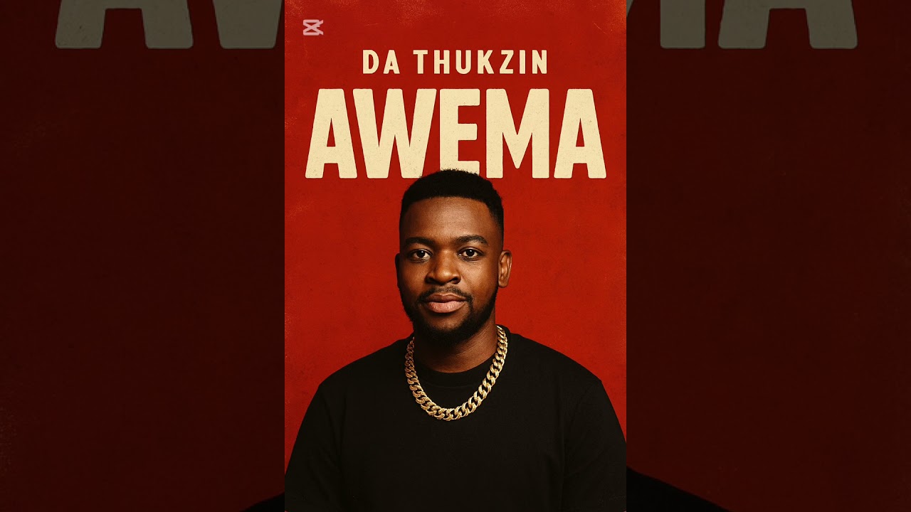 Awema__ ft Da Thukzin ,Amapiano song