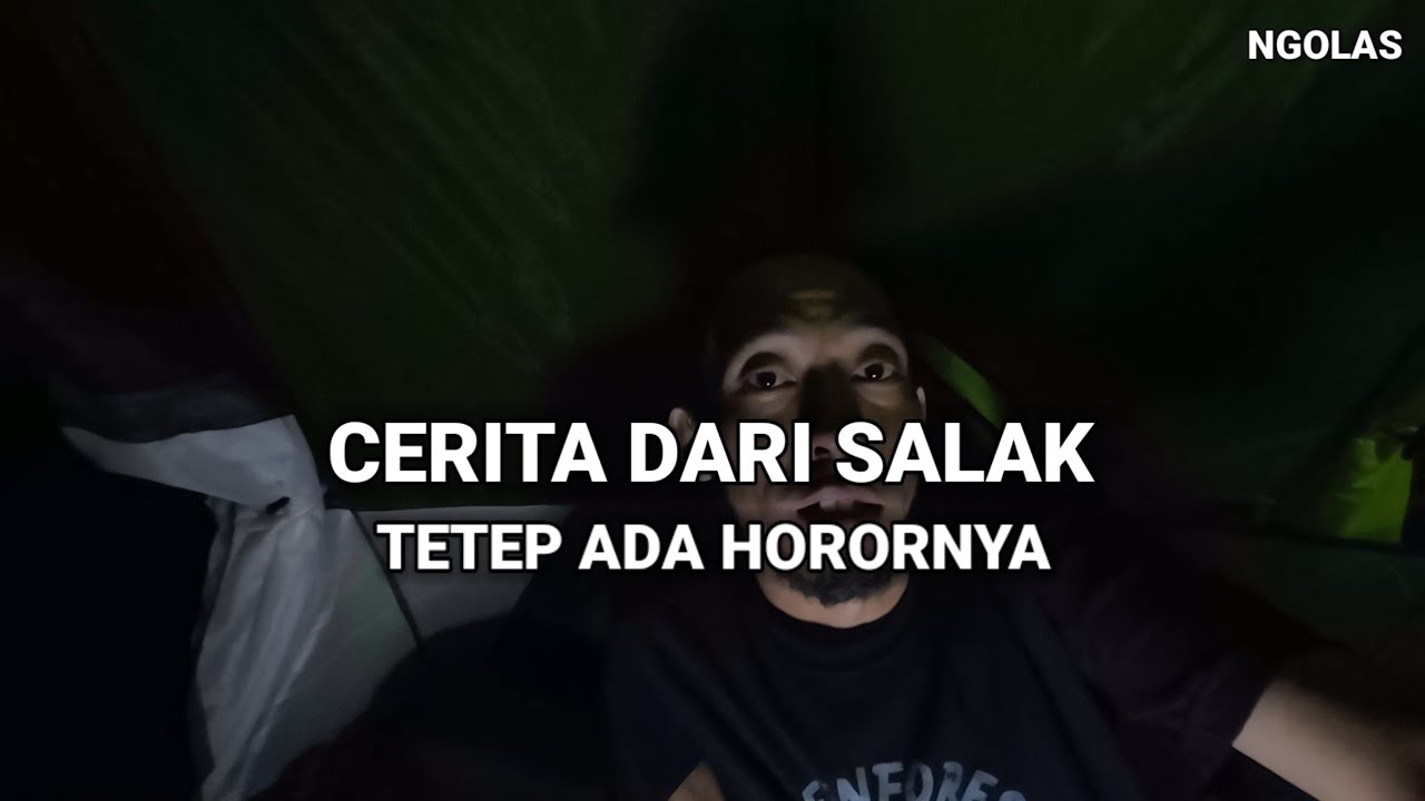 PERJALANAN TURUN - TEROR DI AREA CAMP GUNUNG SALAK - NGOLAS