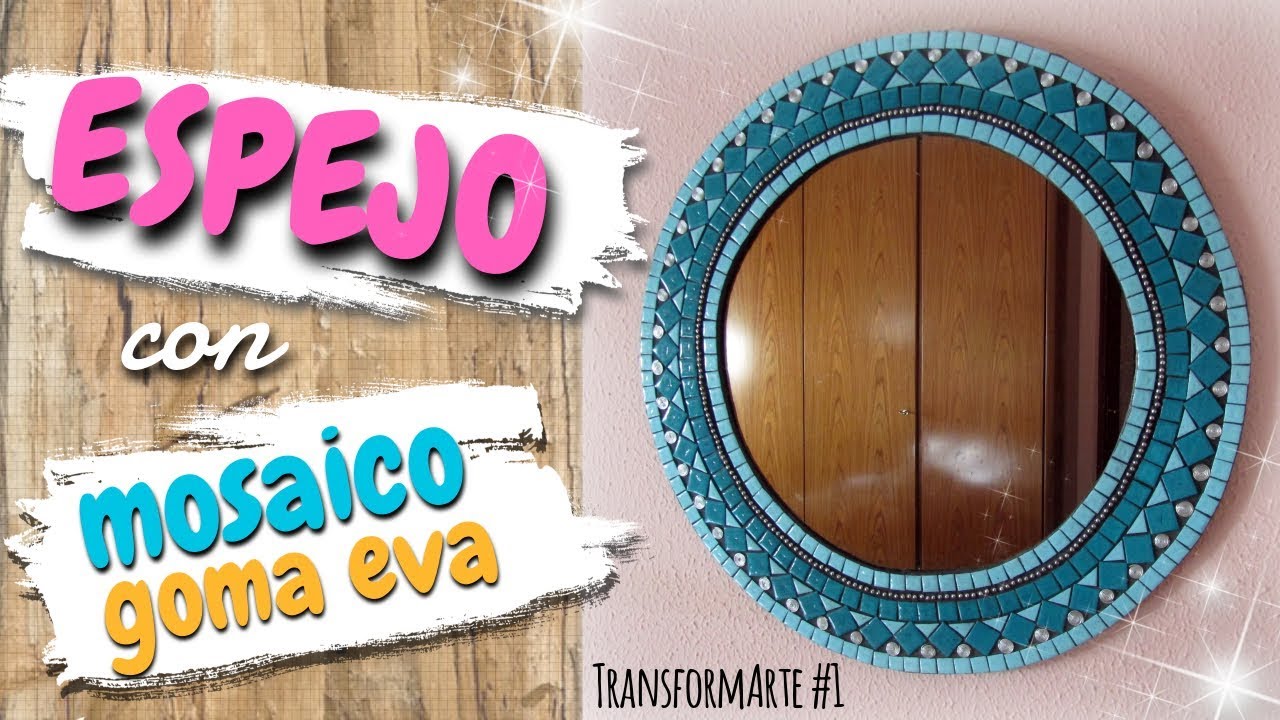 TransformArte#1: ESPEJO CON MOSAICO GOMA EVA | paso a paso