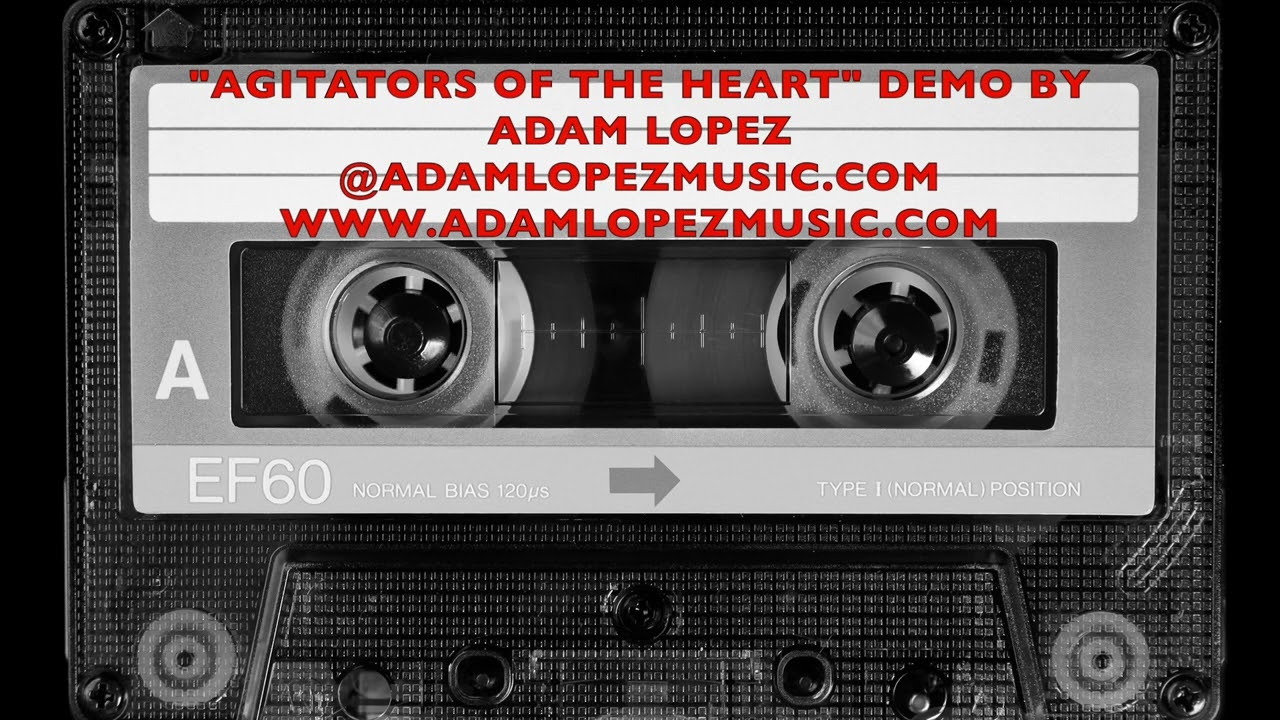 "Agitators of the Heart" a DEMO by Adam Lopez