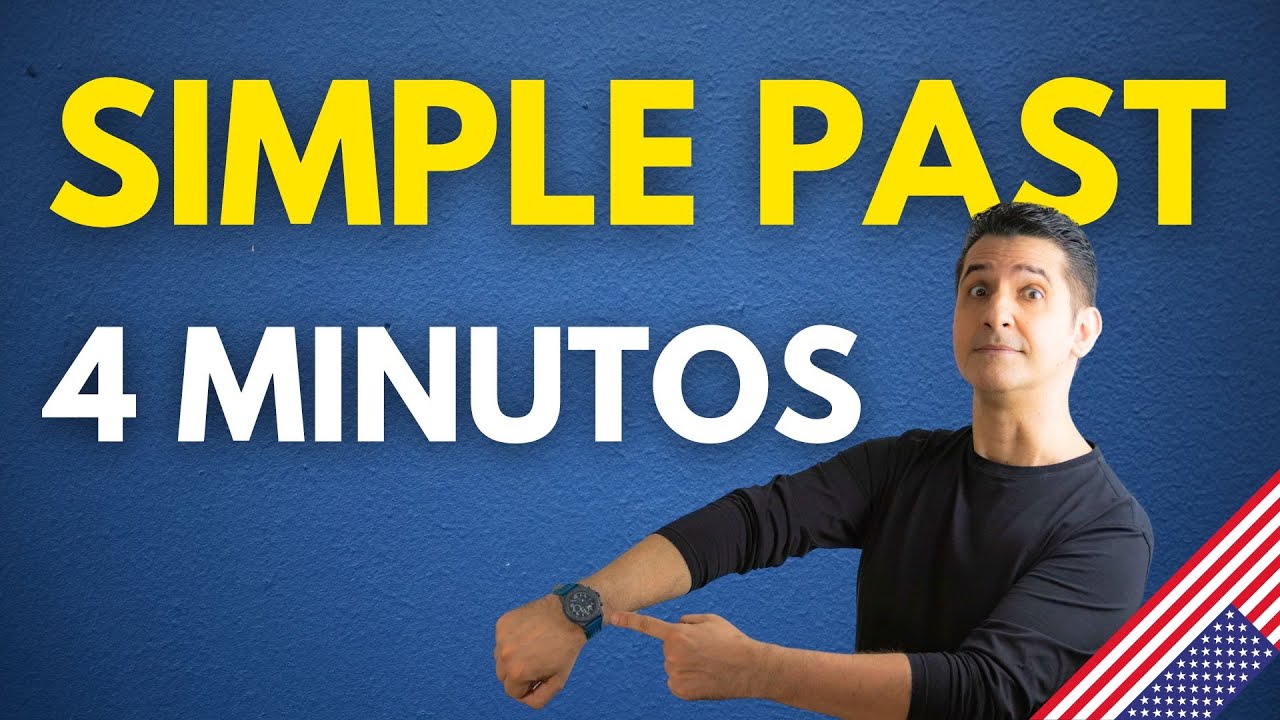 Me dê 4 Minutos e te Faço Entender o SIMPLE PAST