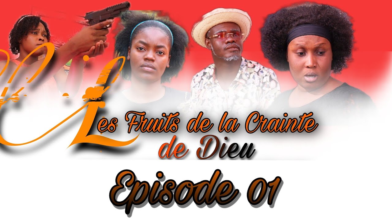 Les Fruits de la Crainte de Dieu  [Episode 01 ](Nouveau Feuilleton Haitien 2023 ( Psaume 34:8