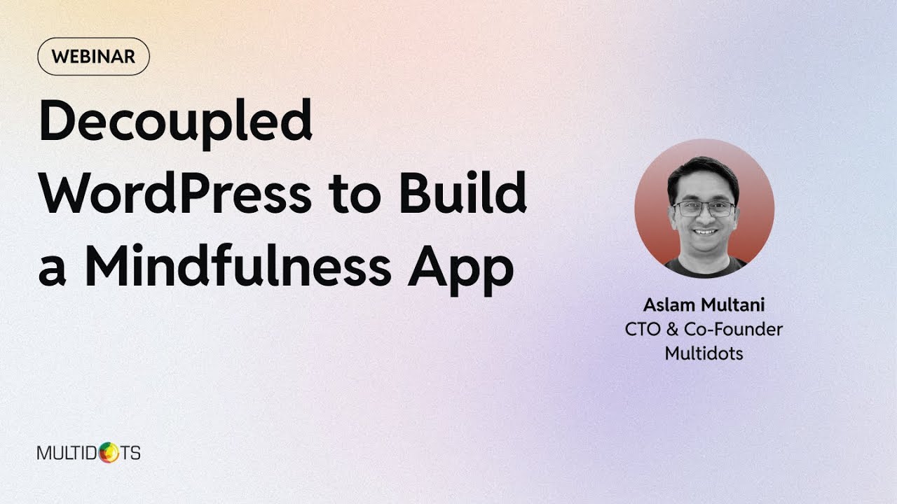 How we Utilized Decoupled WordPress to Build a Mindfulness App