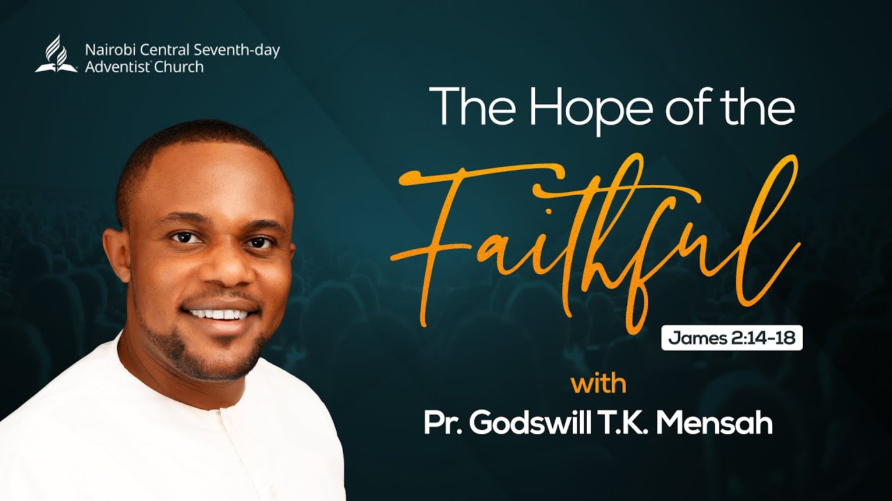 The Hope of The Faithful - Pr. Godswill T.K. Mensah