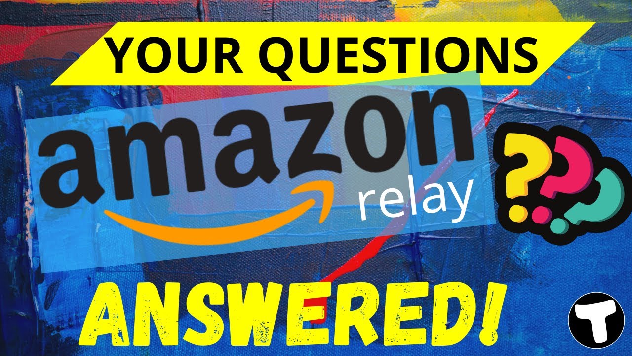 Your Amazon Relay Owner Operator Trucking Questions Answered