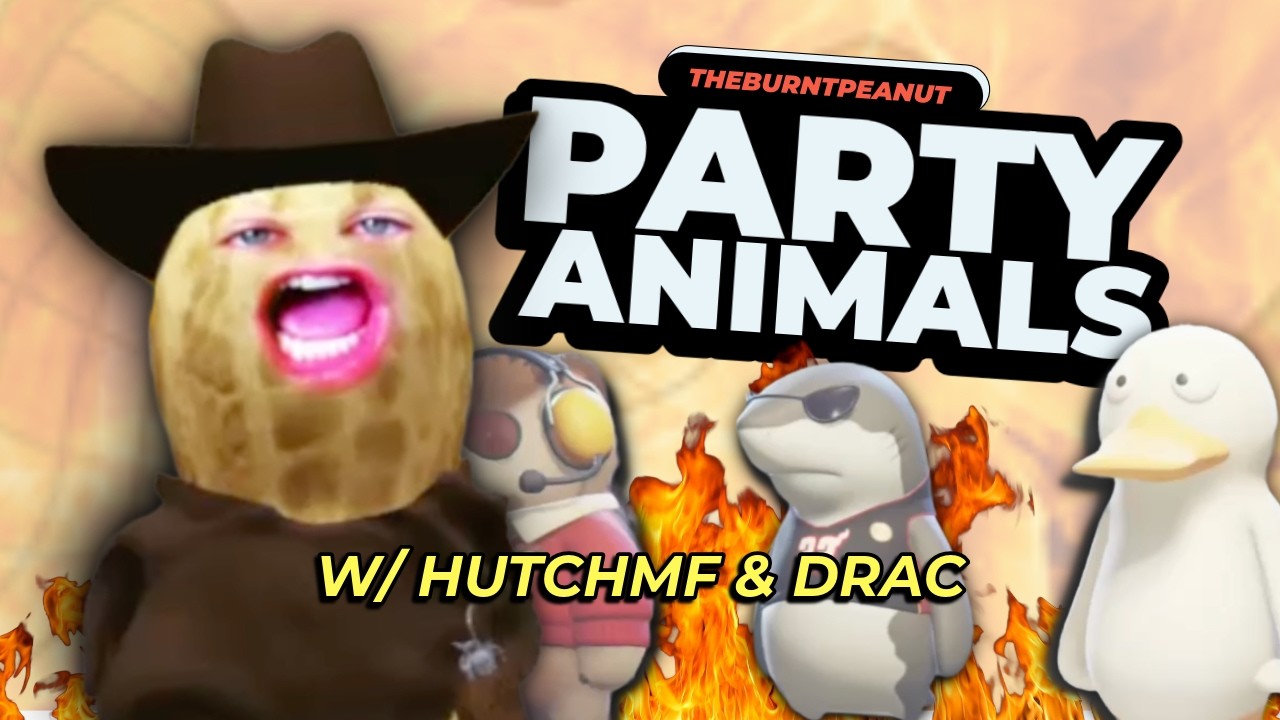 TheBurntPeanut Plays Party Animals w HutchMF & Drac