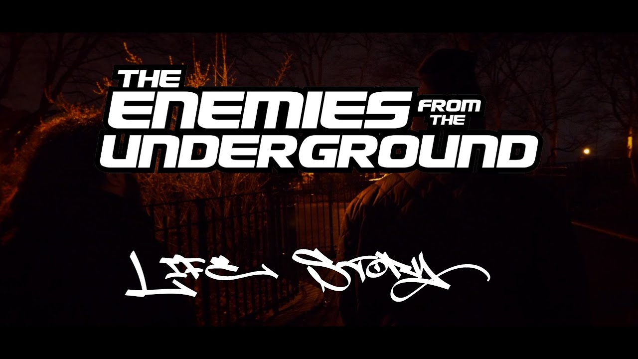 The Enemies from the Underground - Life Story