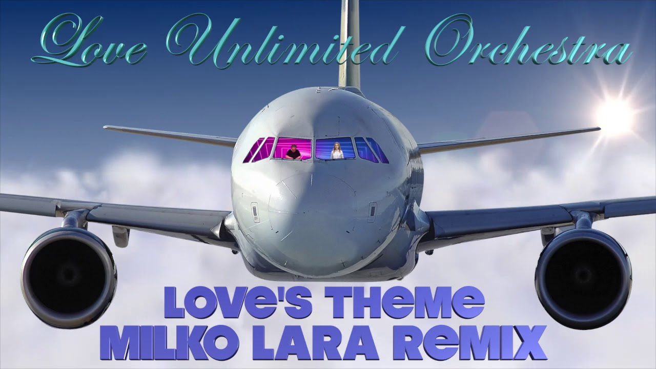 LOVE UNLIMITED ORCHESTRA - LOVE'S THEME - MILKO LARA REMIX