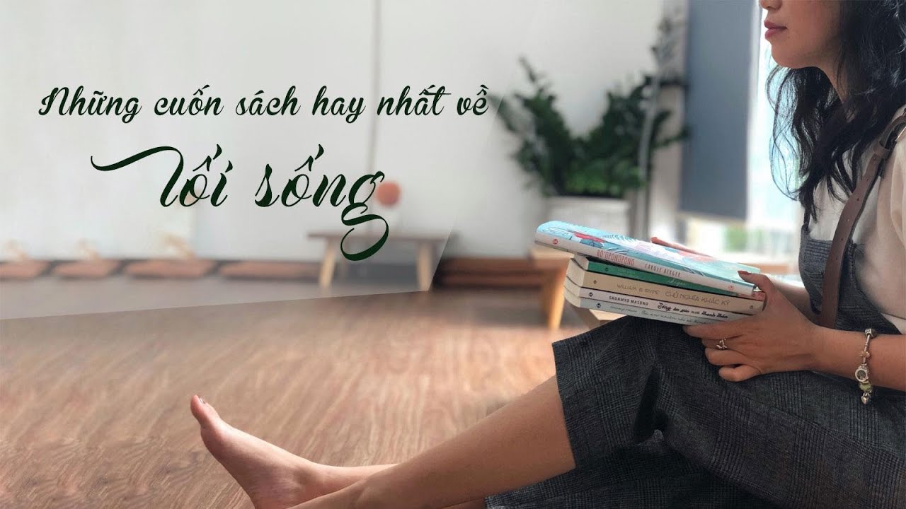 Những cuốn s&aacute;ch hay nhất về lối sống - Review s&aacute;ch hay