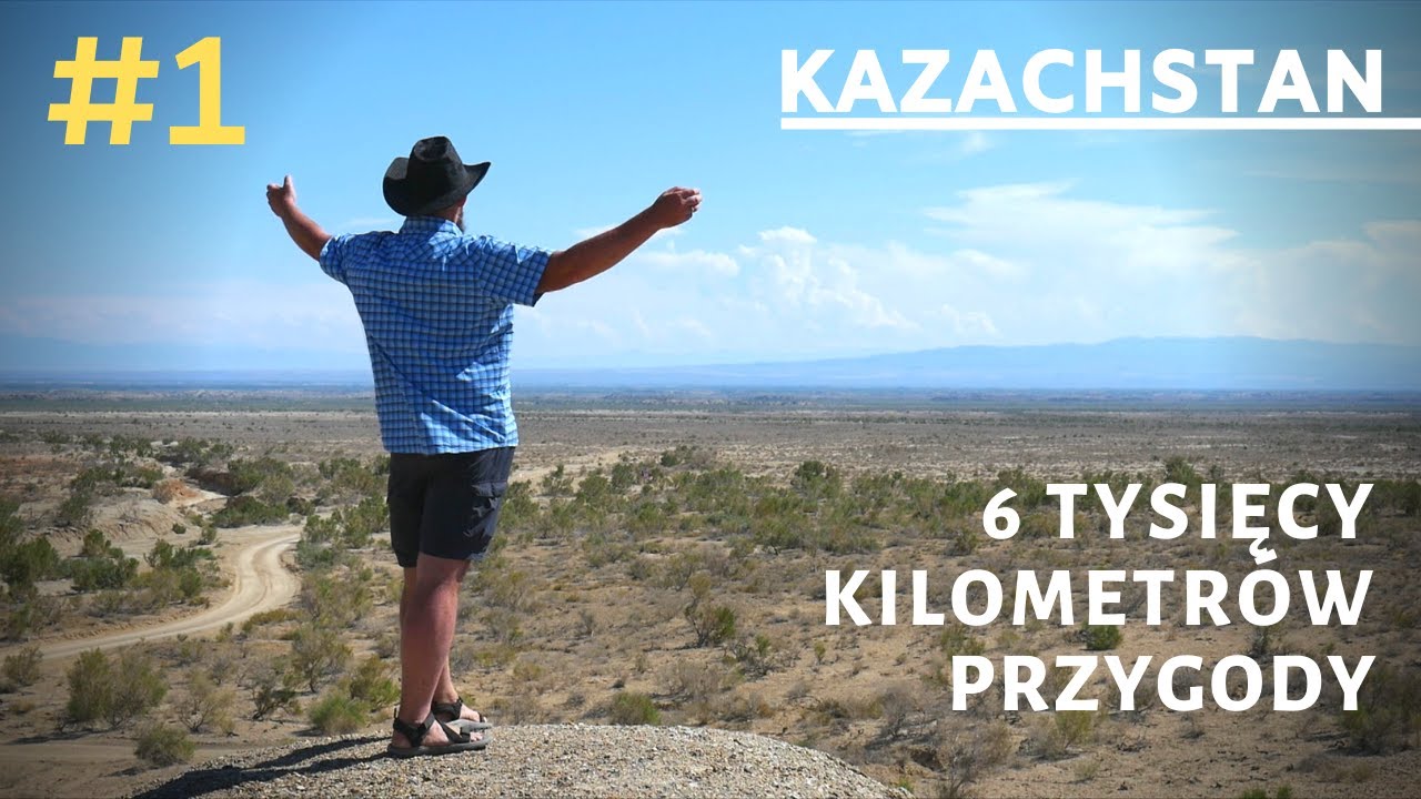 Kazachstan część 1 - Karaganda, Bektauata, Ałmaty, Kanion Szaryński