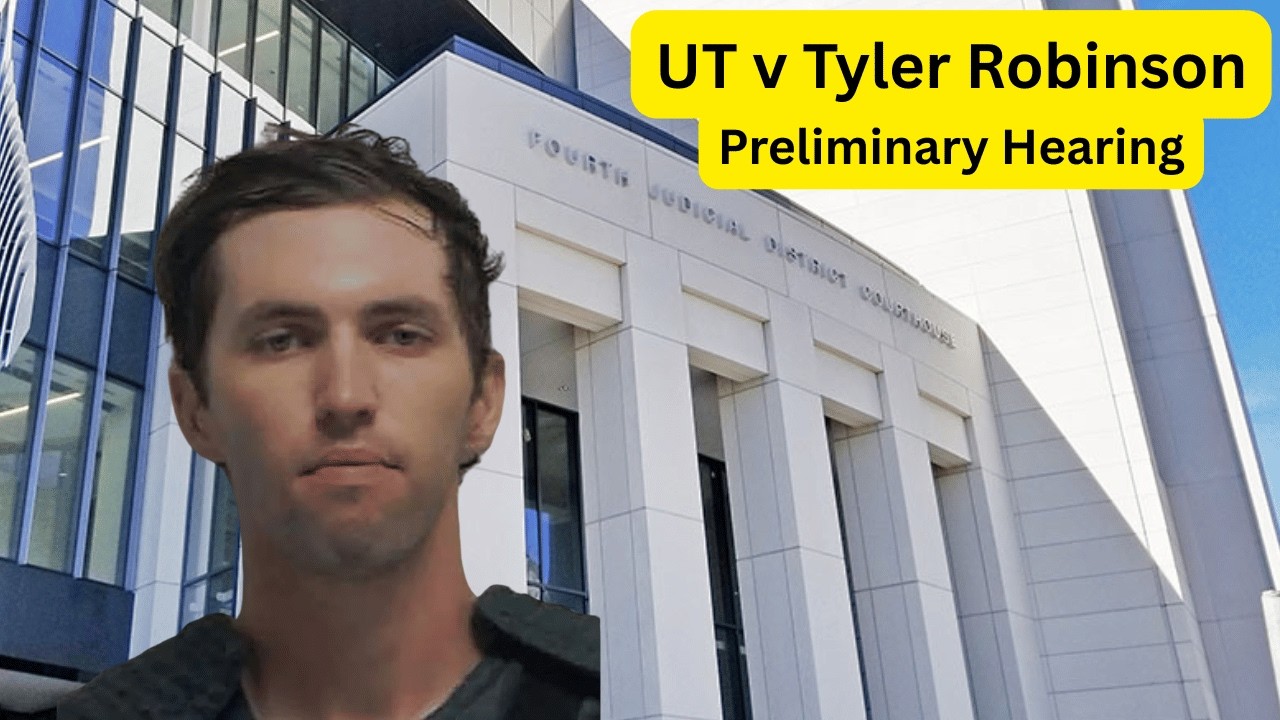 LIVE UT v Tyler Robinson - Preliminary Hearing - Day 1