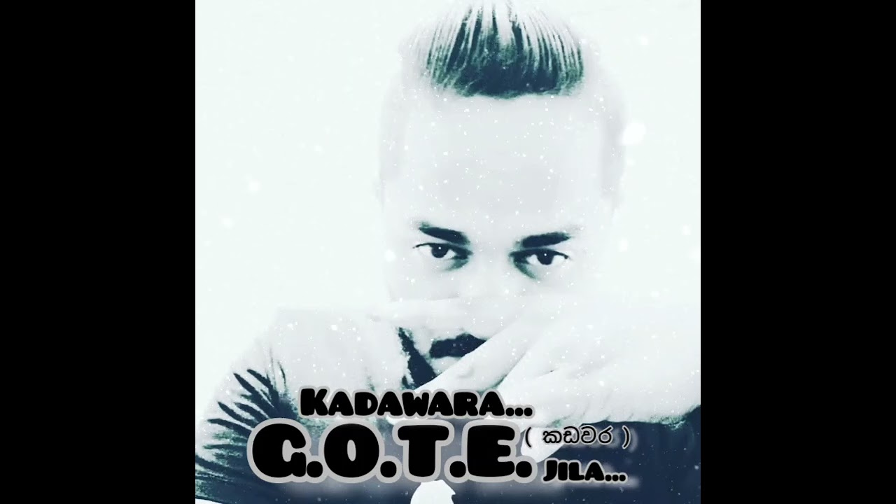 G.O.T.E Big Jila - Kadawara ( කඩවර  ) Official Audio Music Video ....