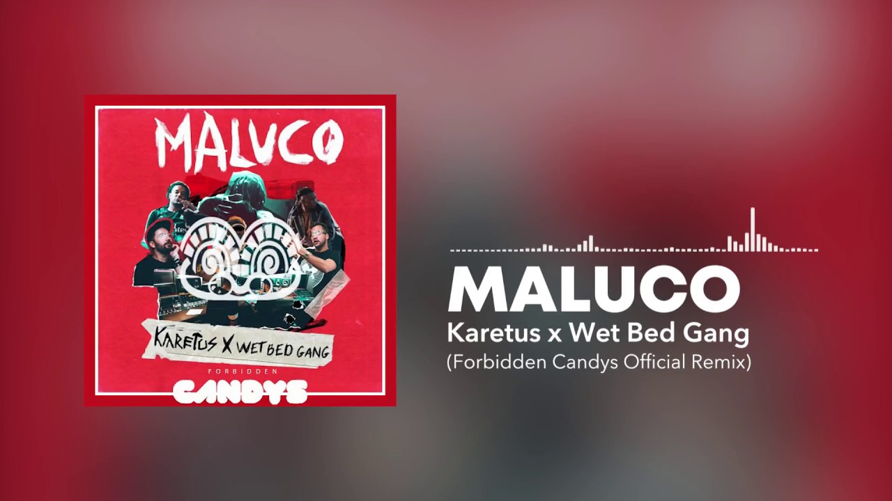 Karetus x Wet Bed Gang - Maluco (Forbidden Candys Official Remix)