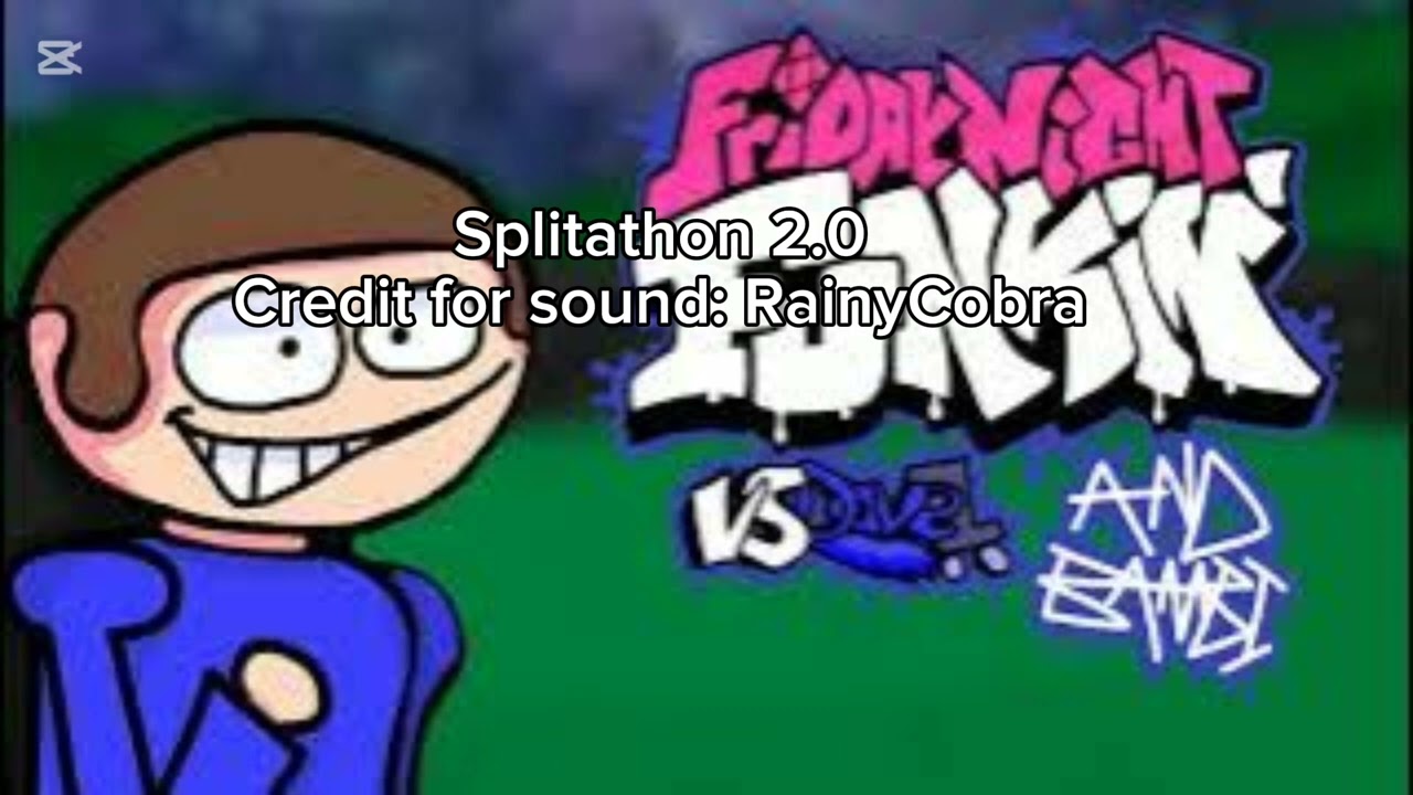 Splitathon 5.0 (3.0+2.0). Dave And Bambi, Songs by MoldyGh and his team.