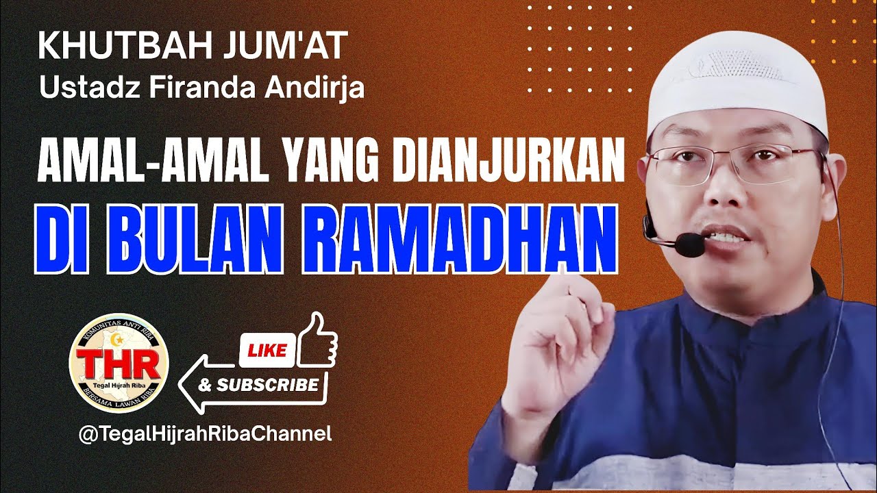 Khutbah Jum'at - Amal-amal yang Dianjurkan di Bulan Ramadhan | Ustadz Firanda Andirja
