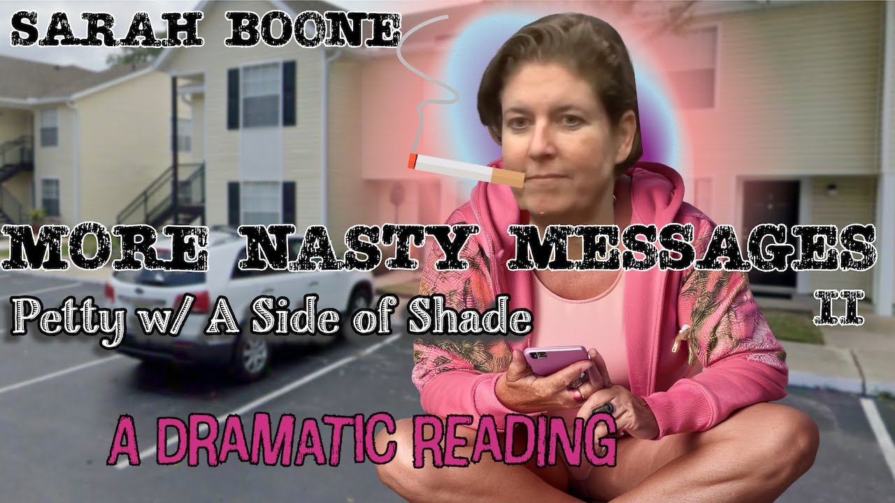 Sarah Boone's Messages: Crazy, Petty, Rude | A Dramatic Reading | Fl v Sarah Boone