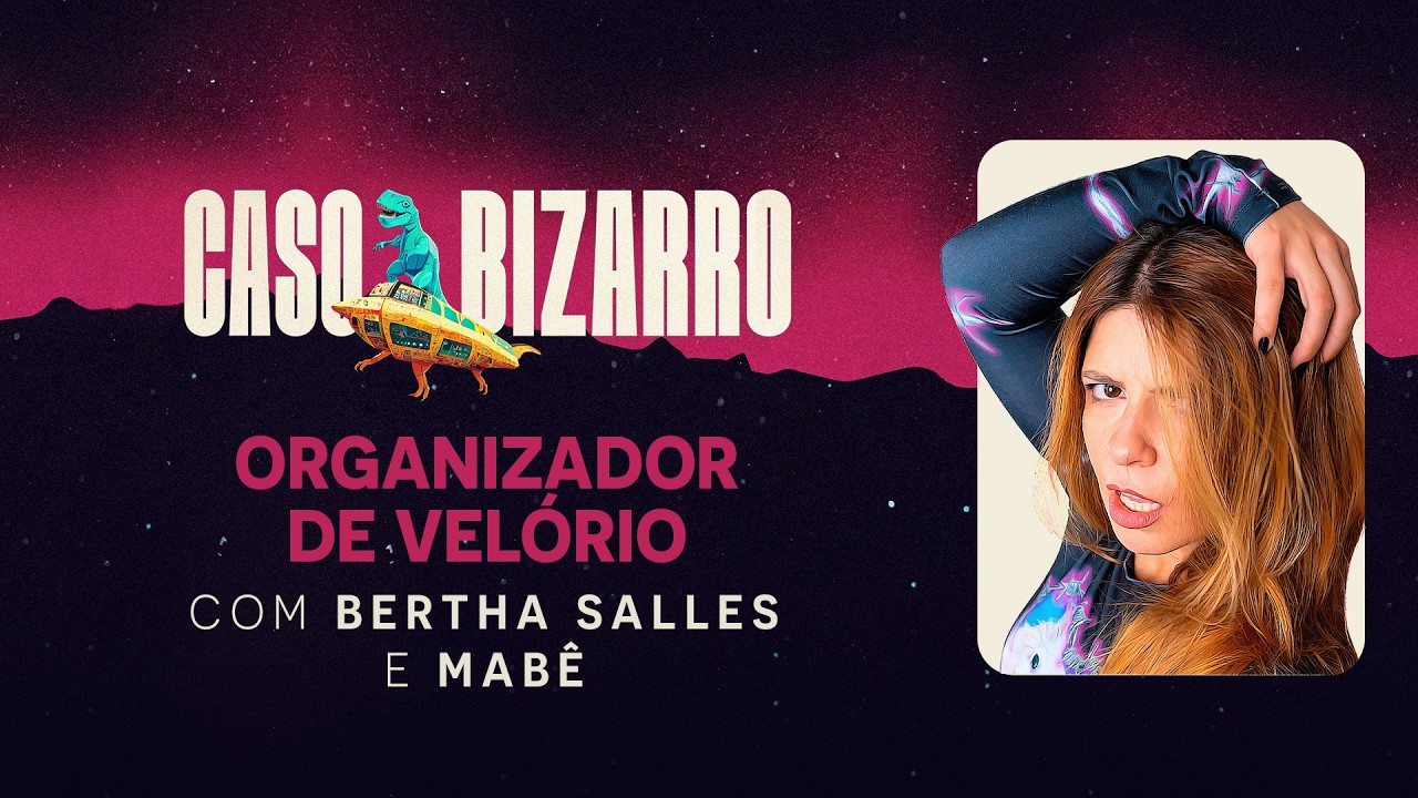 Organizador de velório com Bertha Salles | Caso Bizarro