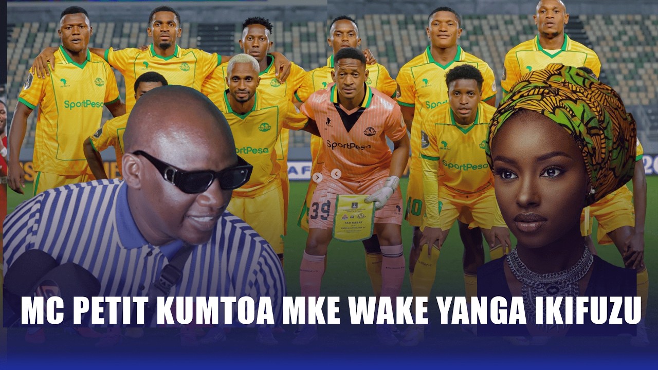 YANGA WAKIENDA ROBO FAINALI NAMTOA MKE WANGU-MC PETIT