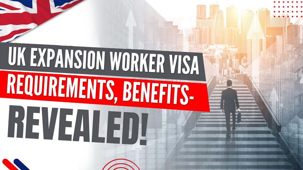 What is a UK Expansion Worker visa?