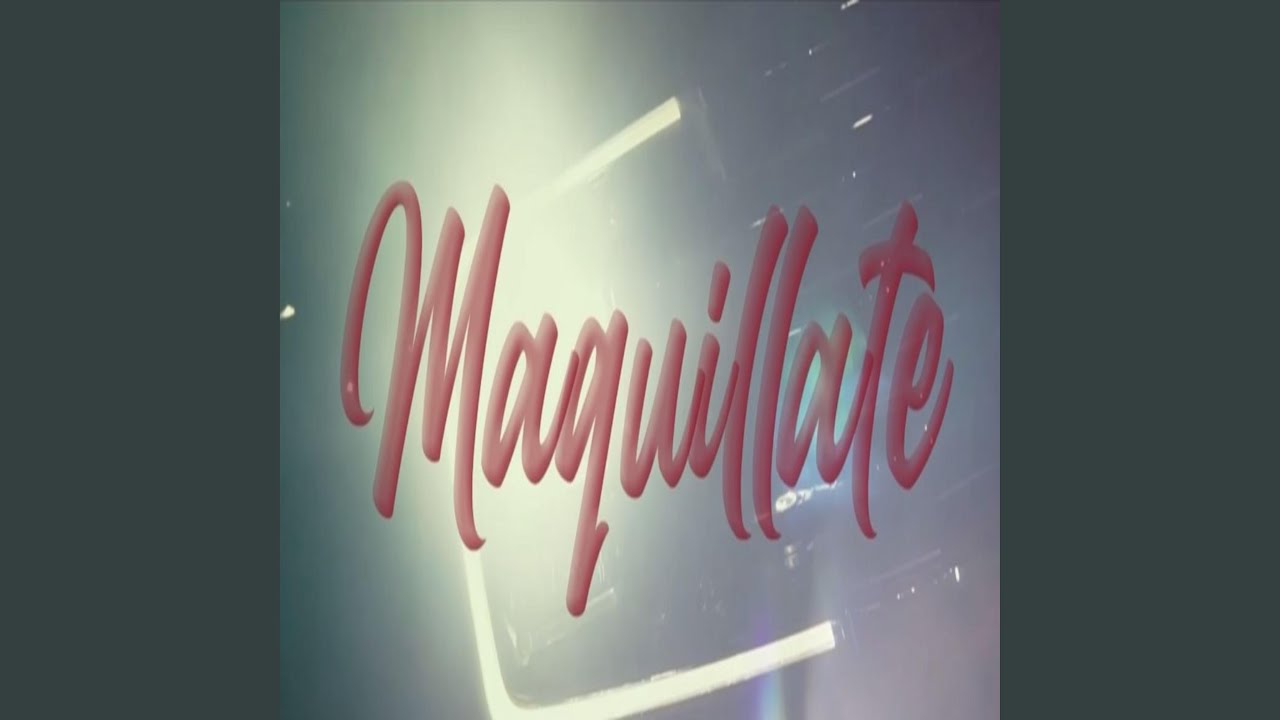 MAQUILLATE (feat. DARIAN G)