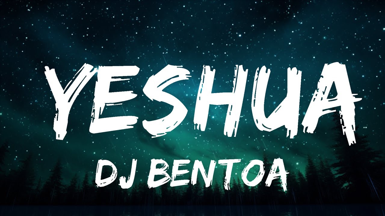 DJ Bentoa - YESHUA (Dance Cruise) LYRICS  | 30mins - Feeling your music