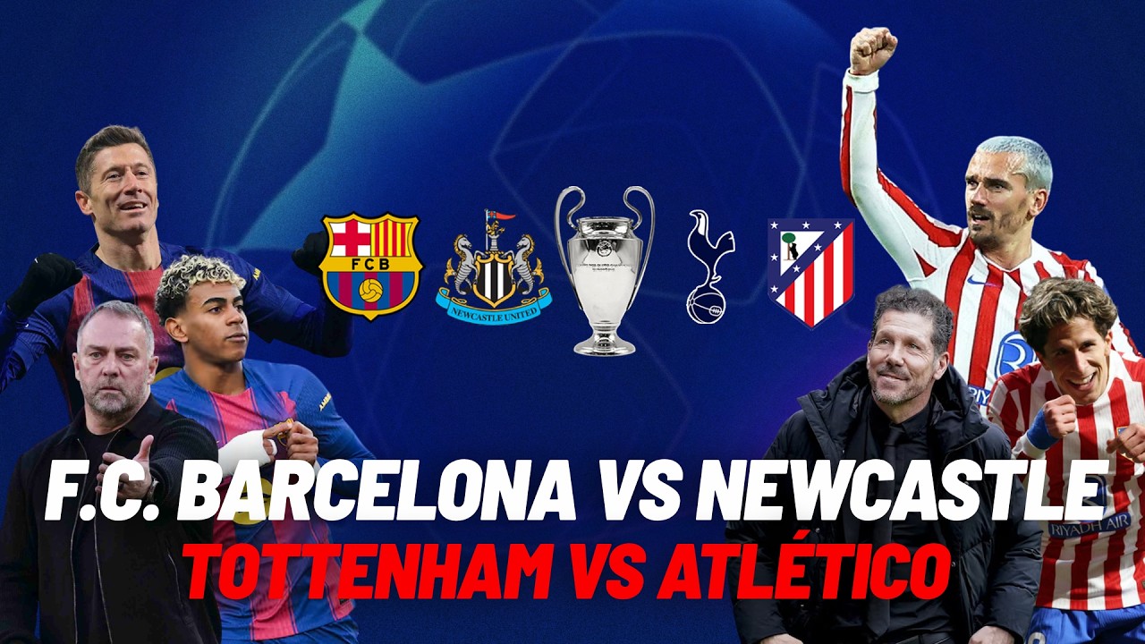 DIRECTO | F.C. Barcelona VS Newcastle y Tottenham VS Atl&eacute;tico de Madrid: Champions League en VIVO