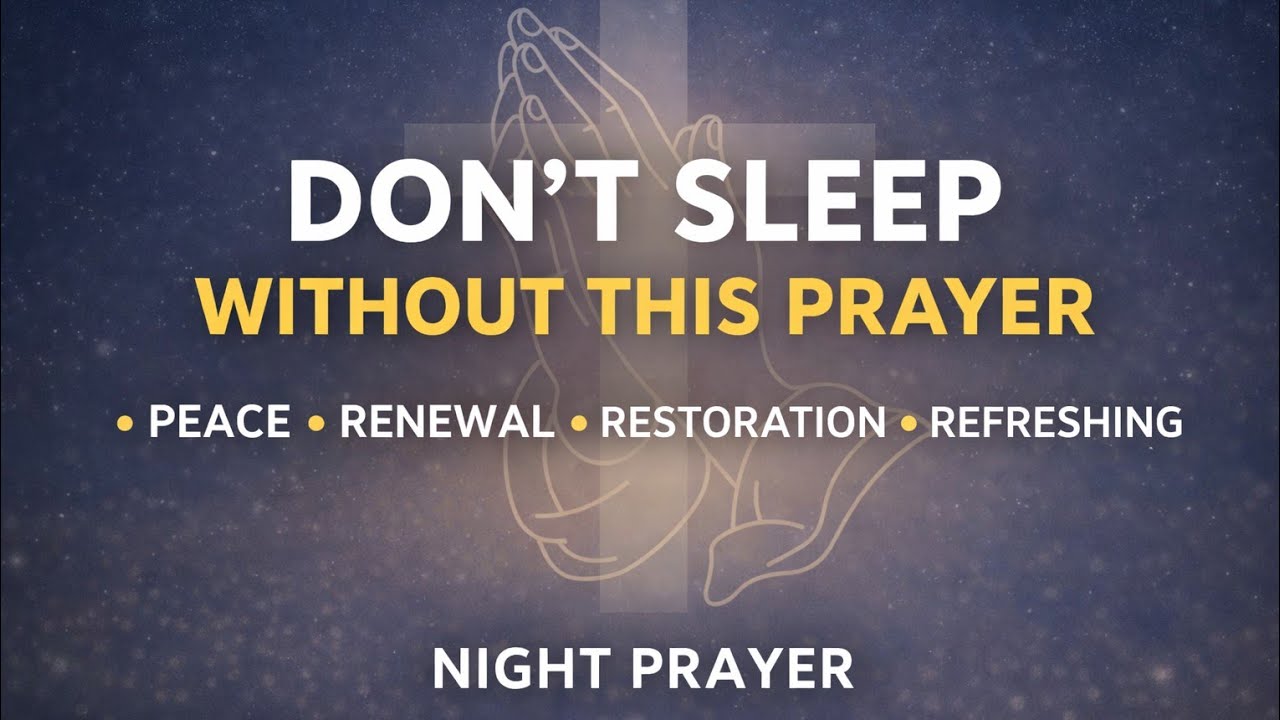 Pray This Before Bed to Wake Up Refreshed and Renewed | A Night Prayer for Deep Rest and Restoration