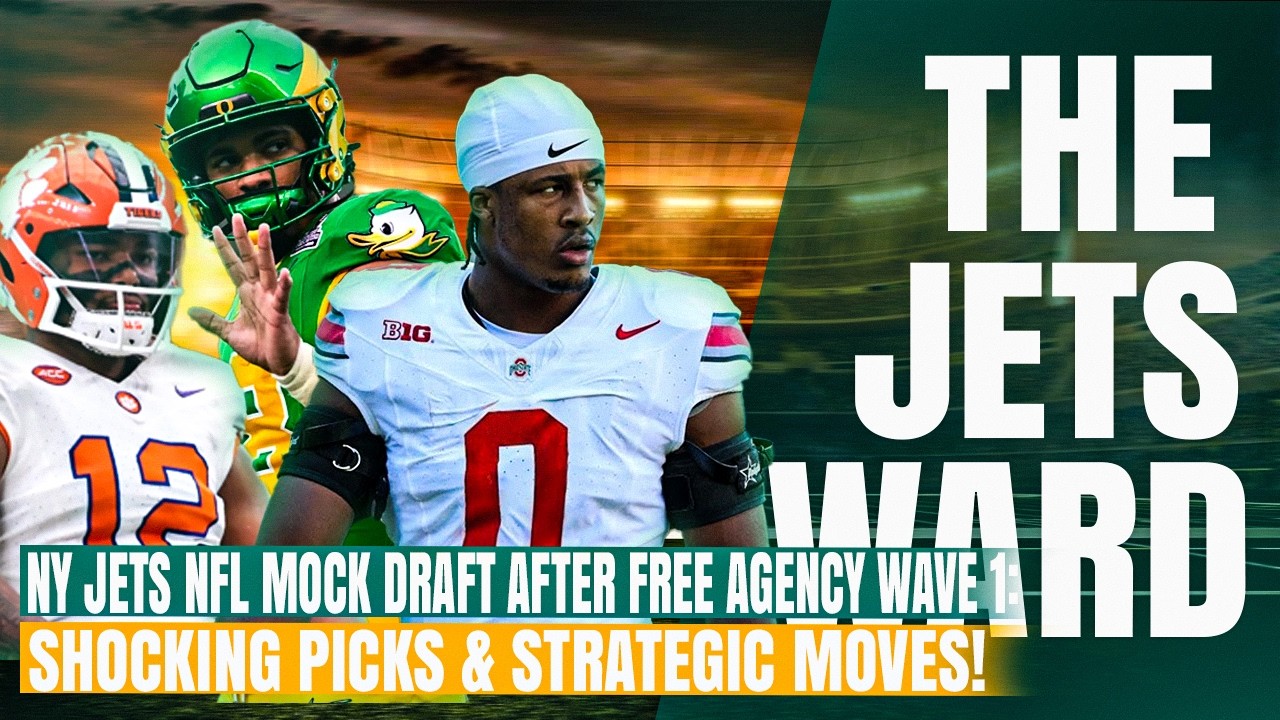 NY Jets NFL Mock Draft After Free Agency Wave 1: Shocking Picks & Strategic Moves!