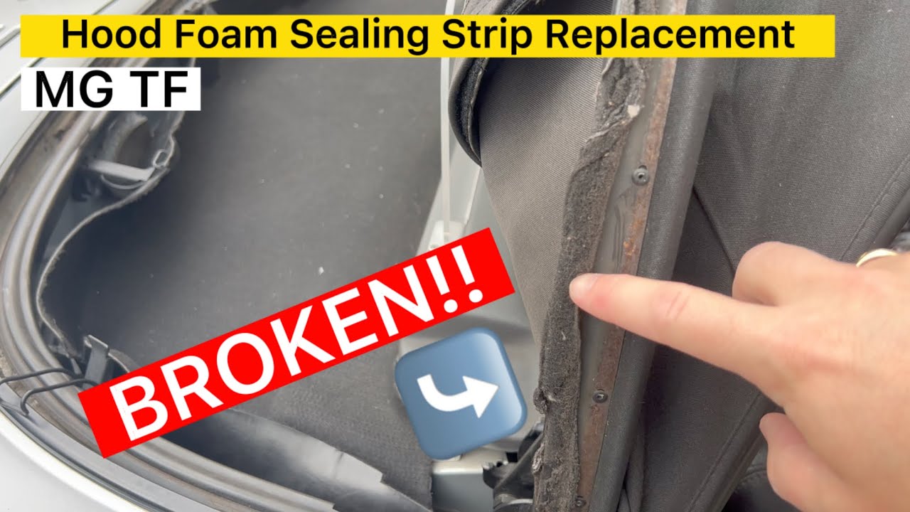 MGTF | Hood Foam Sealing Strip Replacement