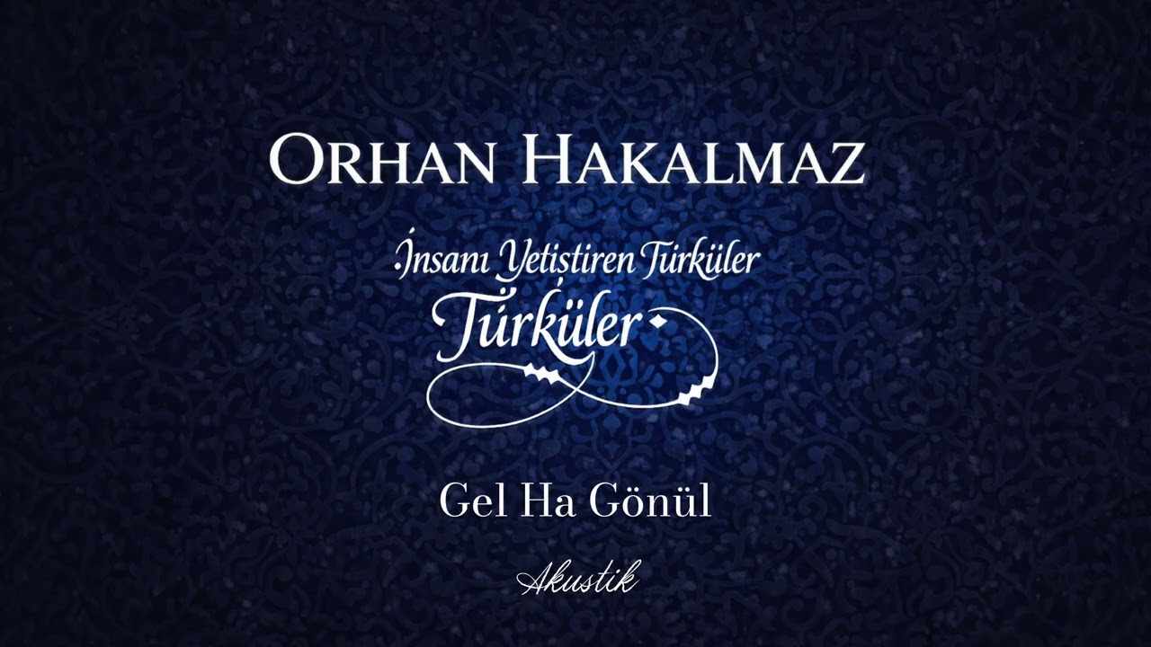 Orhan Hakalmaz - Gel Ha Gönül