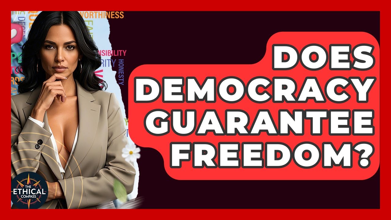 Does Democracy Guarantee Freedom? - The Ethical Compass