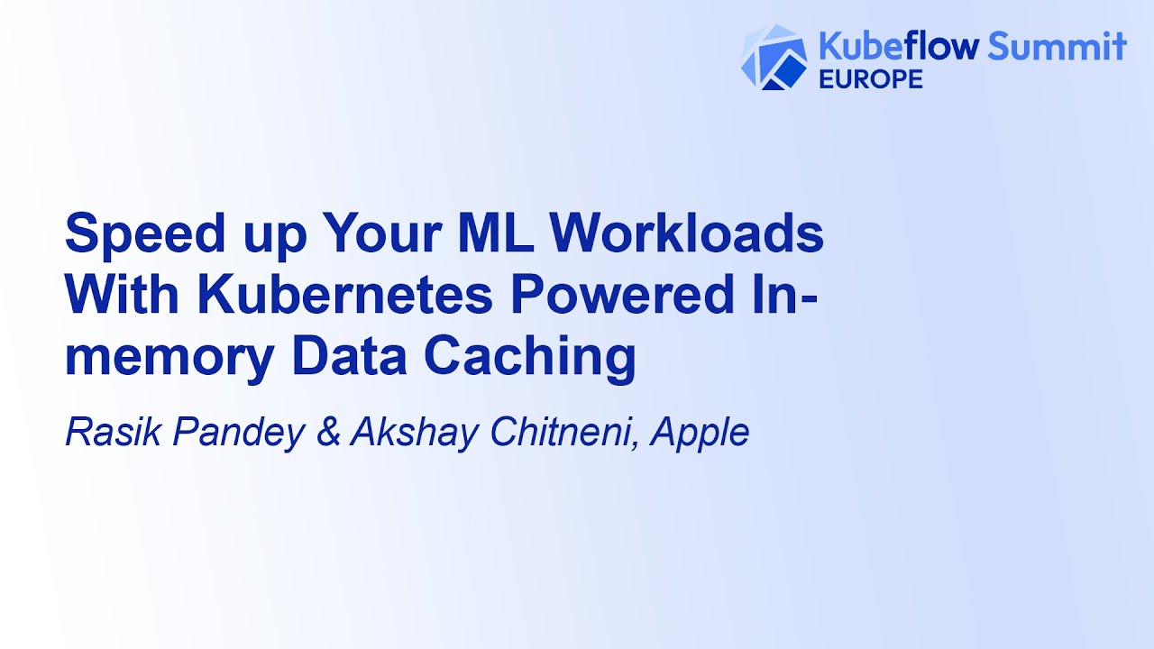 Speed up Your ML Workloads With Kubernetes Powered In-memory Data... Rasik Pandey & Akshay Chitneni