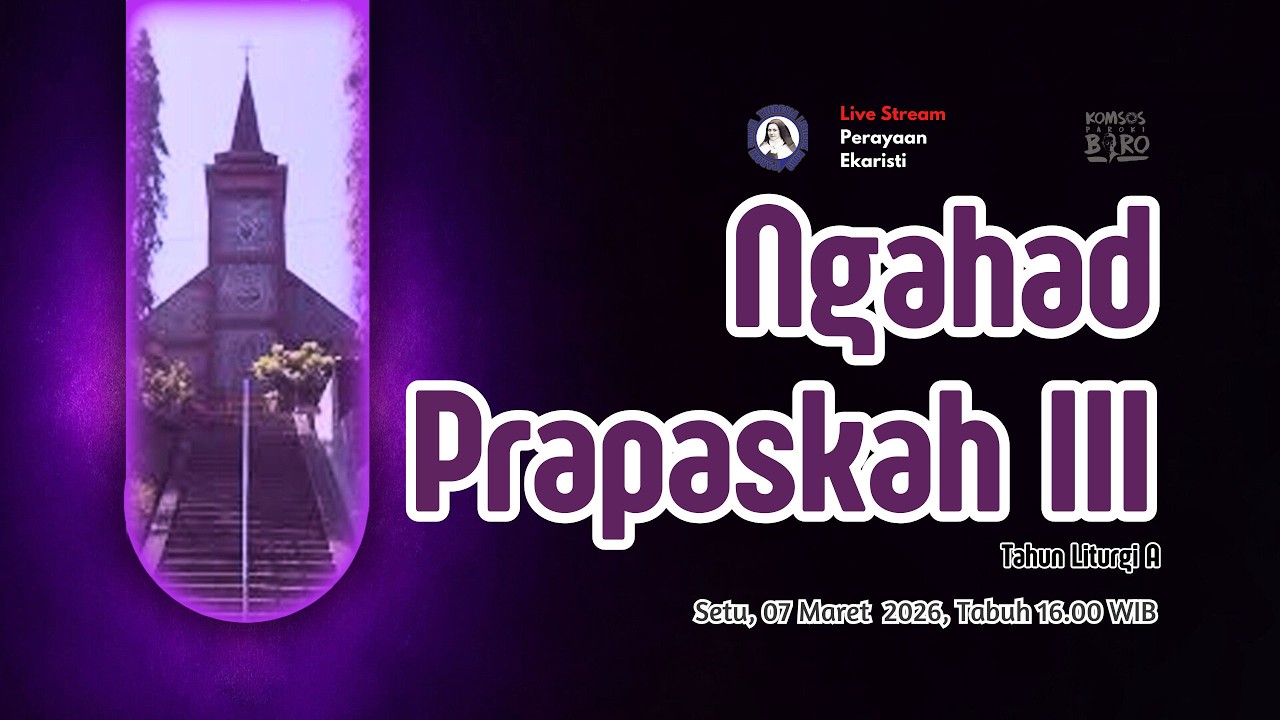 Bojana Ekaristi Ngahad Prapaskah III, Setu 07 Maret 2026 Tabuh 16.00 WIB