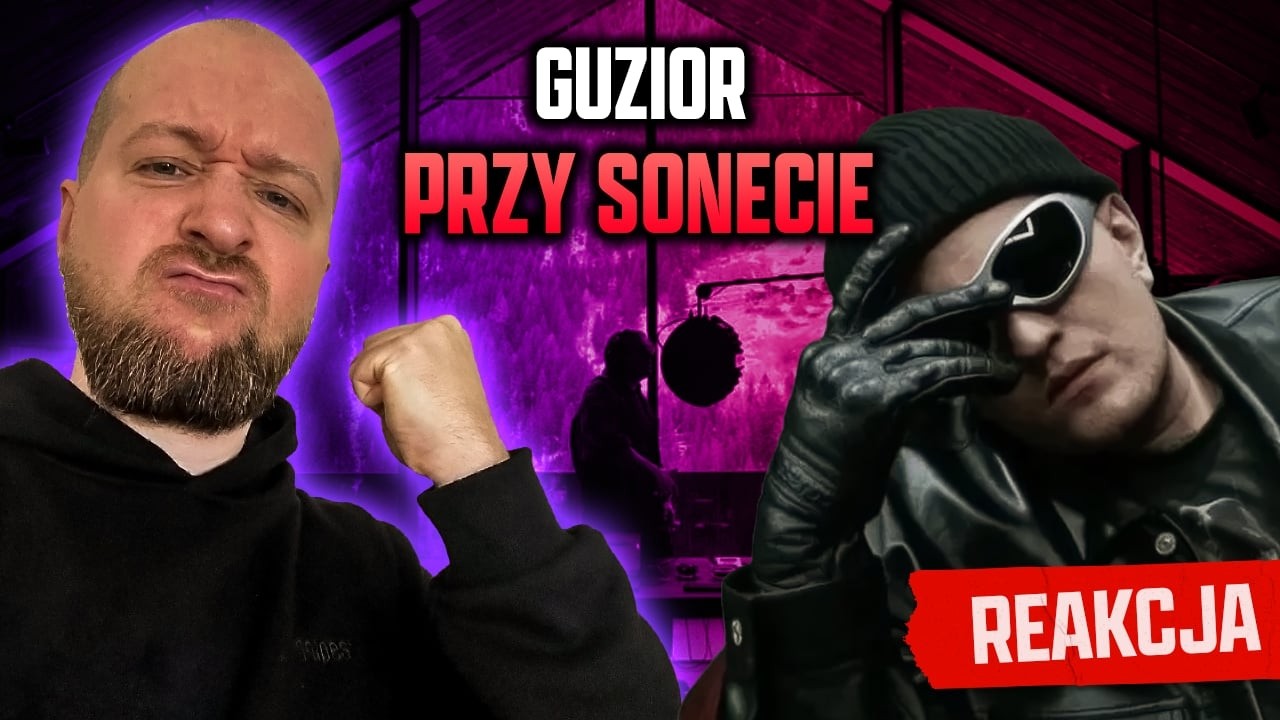 REAKCJA na GUZIOR - PRZY SONECIE