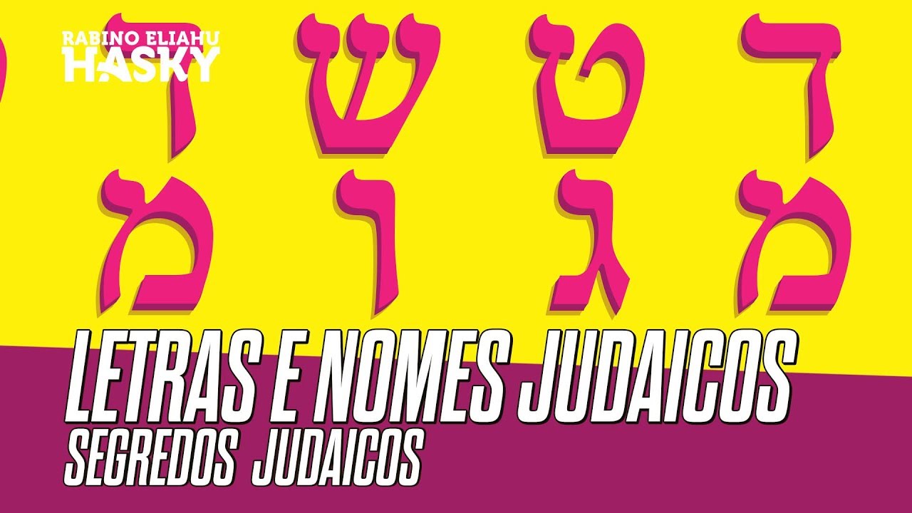 O SEGREDO DA LETRAS E NOMES JUDAICOS | PARTE 1