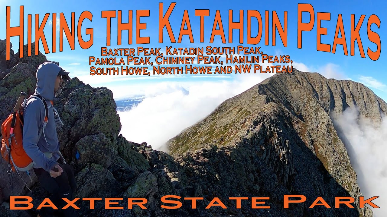 Hiking the Katahdin Peaks - Baxter, South, Pamola, Chimney, Hamlin, the Howes - Baxter State Park