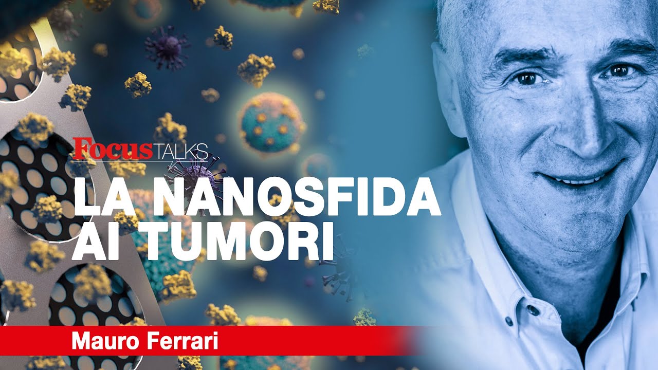 La nanosfida ai tumori | Mauro Ferrari