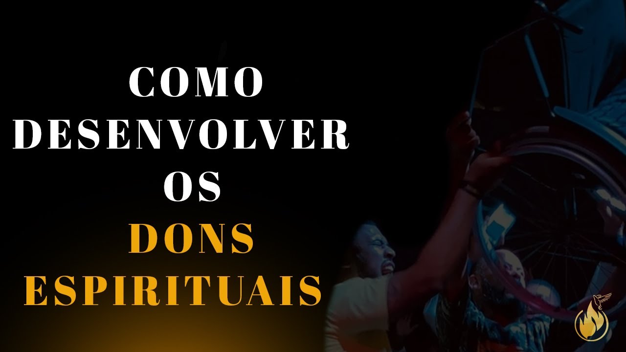 Como desenvolver os dons espirituais - Programa Íntimos do Santo Espírito