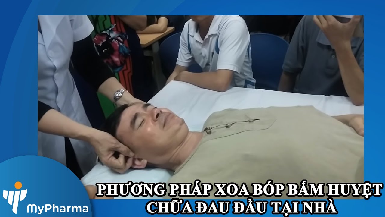 Phương pháp Xoa bóp bấm huyệt CHỮA ĐAU ĐẦU tại nhà
