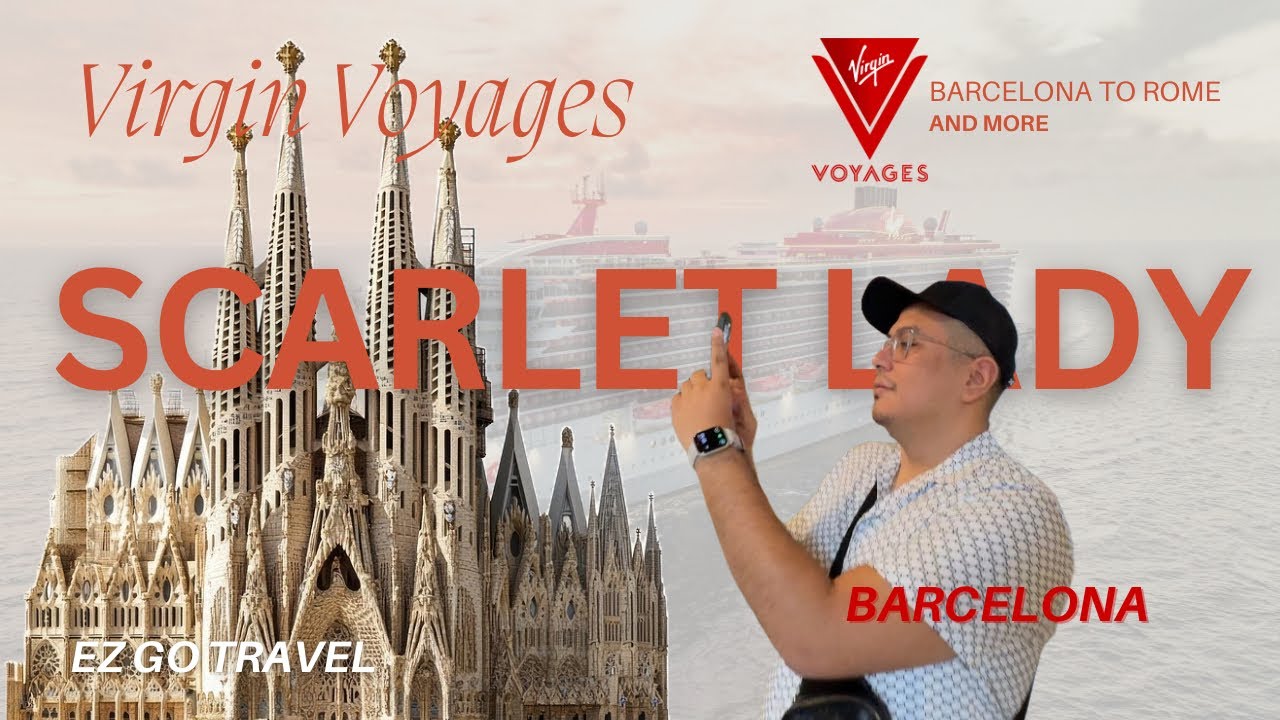 Virgin Voyages Scarlet Lady: Barcelona to Rome and More - Barcelona