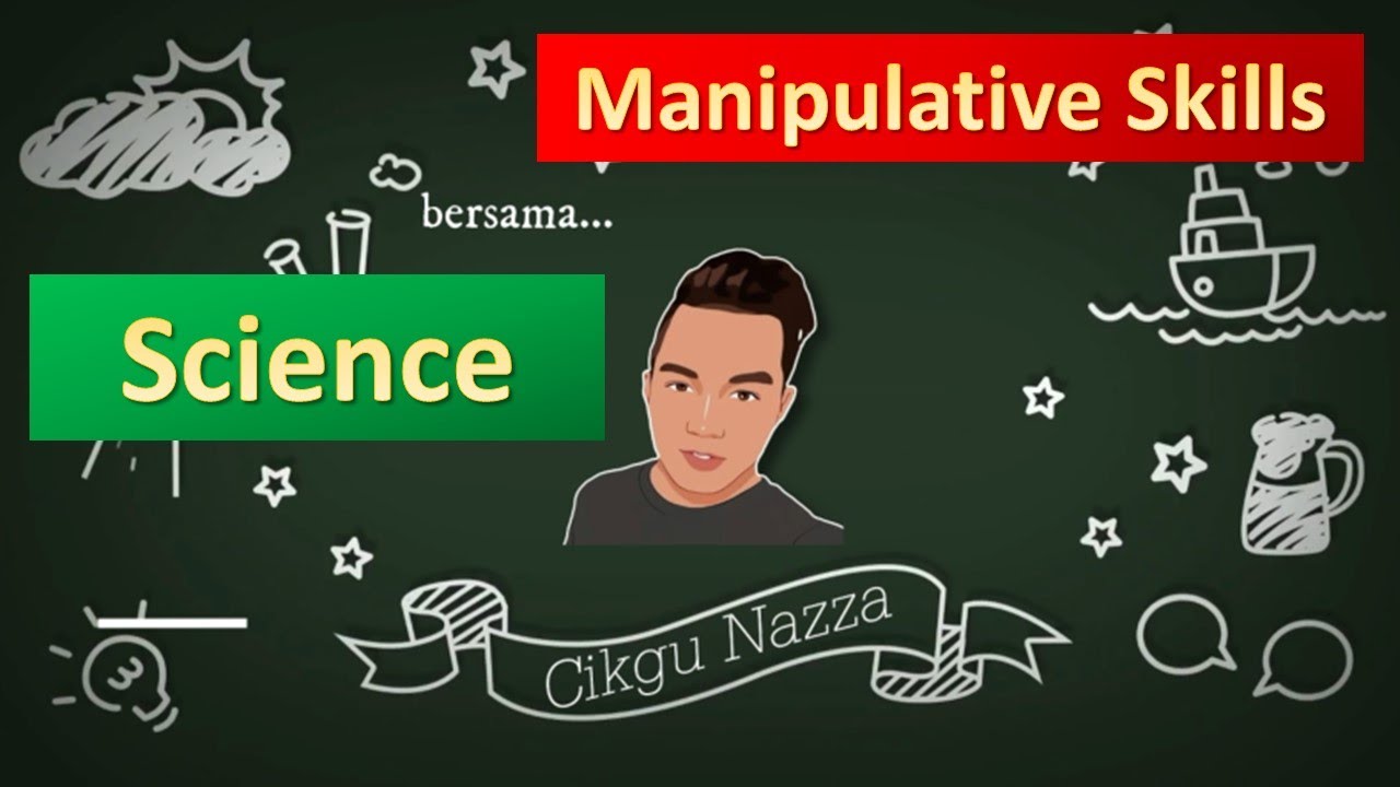 Science Year 2: Unit 1: Scientific Skills: Manipulative Skills