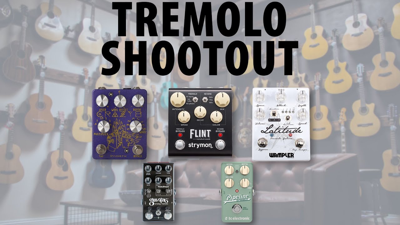 Tremolo Shootout: Chase Bliss Gravitas v Wampler v Stacks FX Crazy 8 v Strymon v TC Electronic
