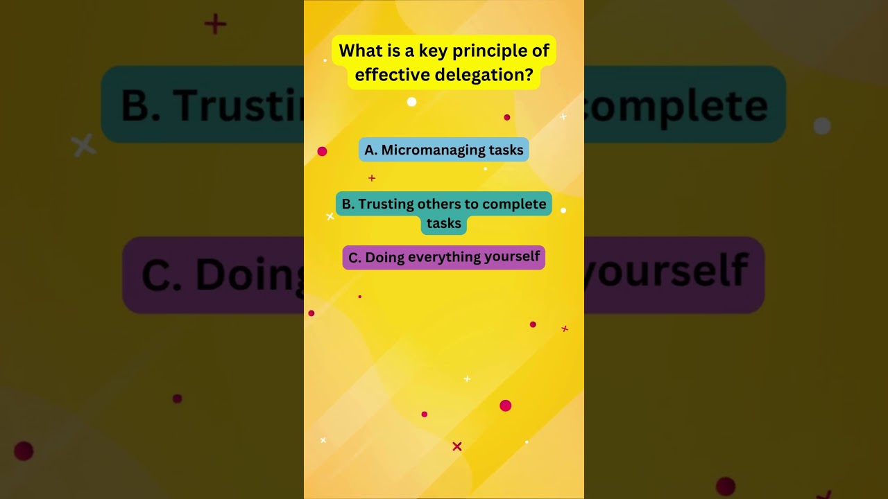 What is a key principle of effective delegation