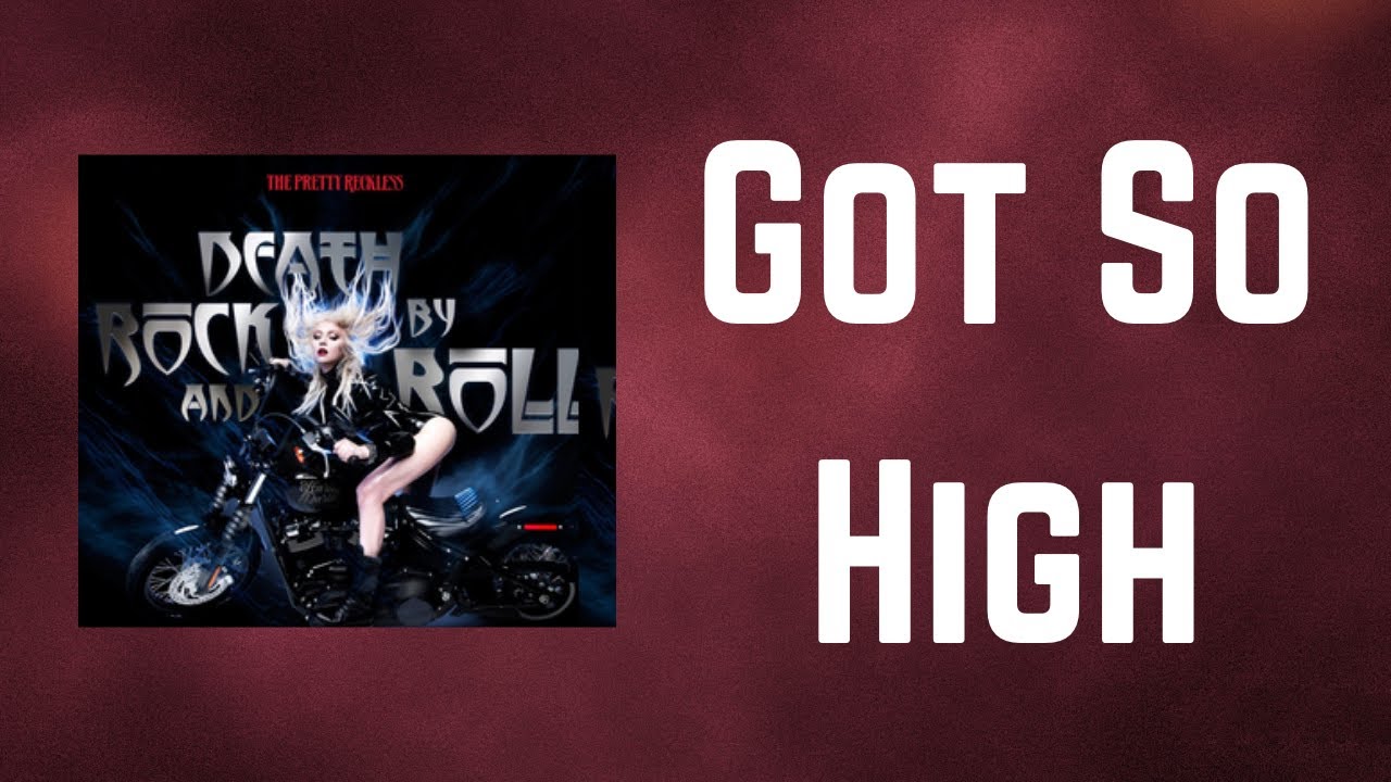 The Pretty Reckless - Got So High (Lyrics)